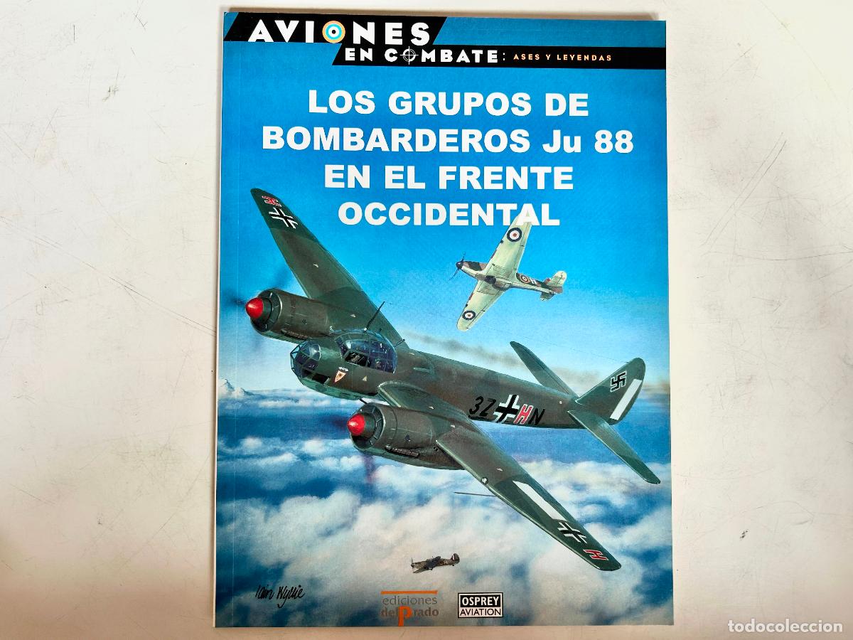 Libros de segunda mano: N.46-AVIONES EN COMBATE-BOMBARDEROS JU-88-ASES Y LEYENDAS-DEL PRADO 2000-OSPREY LIBRO ENTREGA