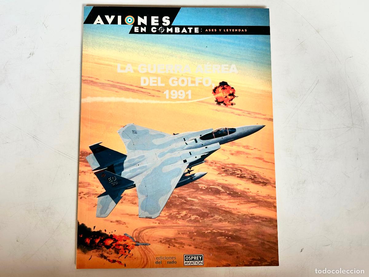 Libros de segunda mano: N.51-AVIONES EN COMBATE-GUERRA GOLFO 1991-ASES Y LEYENDAS-DEL PRADO 2000-OSPREY LIBRO ENTREGA