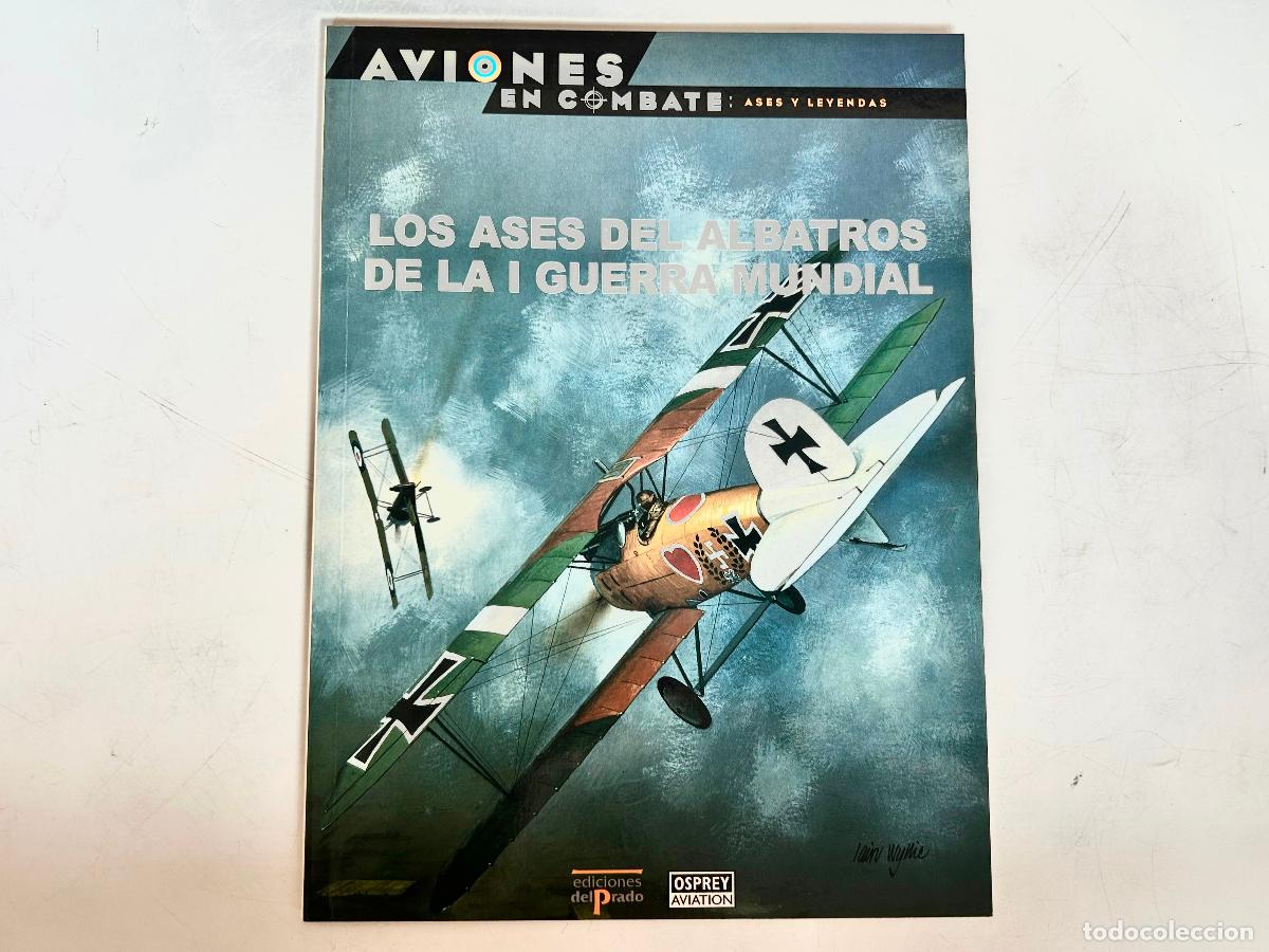 Libros de segunda mano: N.53-AVIONES EN COMBATE-ALBATROS I WW-ASES Y LEYENDAS-DEL PRADO 2000-OSPREY LIBRO ENTREGA