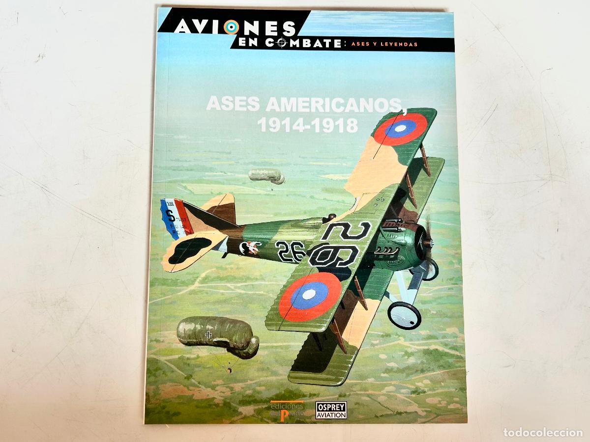 Libros de segunda mano: N.55-AVIONES EN COMBATE-AMERICANOS 1914 1918-ASES Y LEYENDAS-DEL PRADO 2000-OSPREY LIBRO ENTREGA