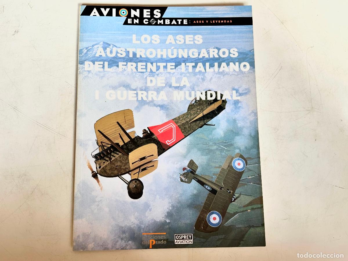 Libros de segunda mano: N.59-AVIONES EN COMBATE-FRENTE ITALIANO IWW-ASES Y LEYENDAS-DEL PRADO 2000-OSPREY LIBRO ENTREGA