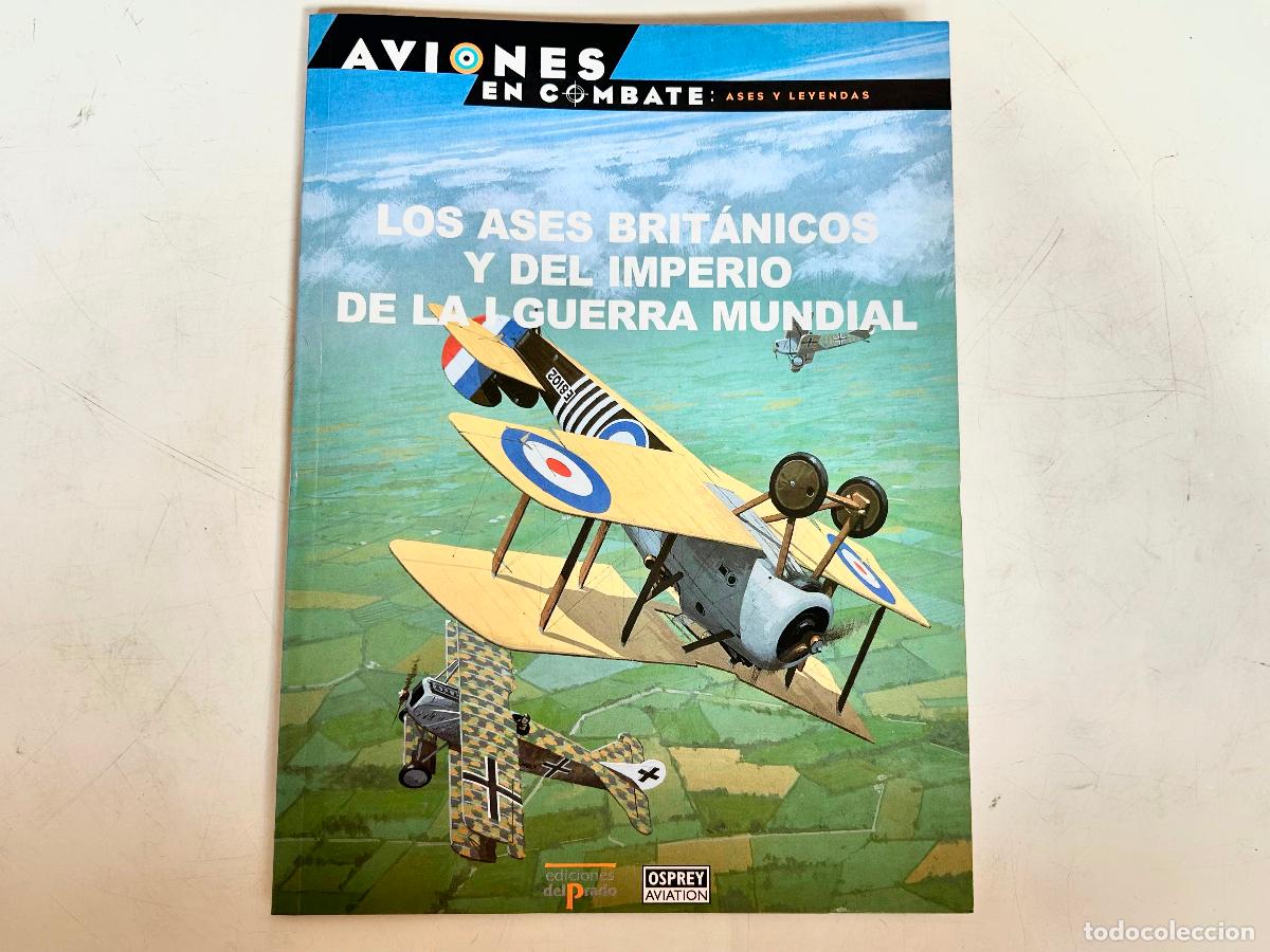 Libros de segunda mano: N.60-AVIONES EN COMBATE-IMPERIO BRIT&Aacute;NICO IWW-ASES Y LEYENDAS-DEL PRADO 2000-OSPREY LIBRO ENTREGA
