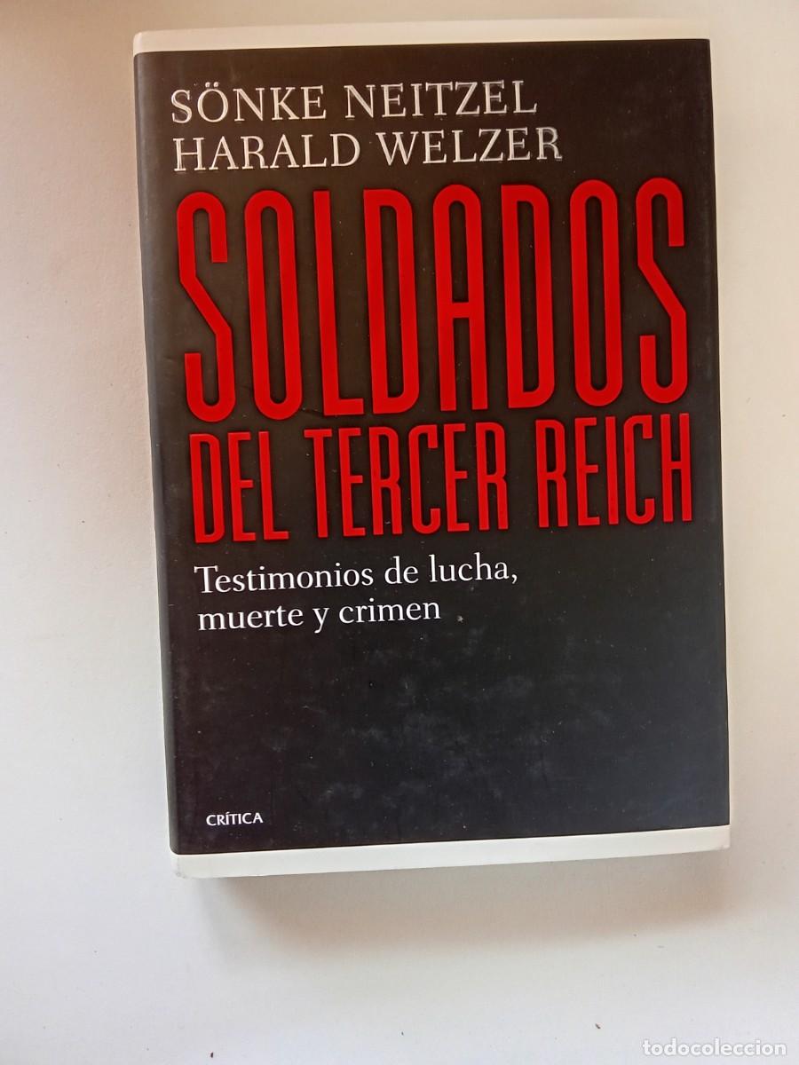 Libros de segunda mano: Soldados del Tercer Reich. Testimonios de lucha, muerte y crimen