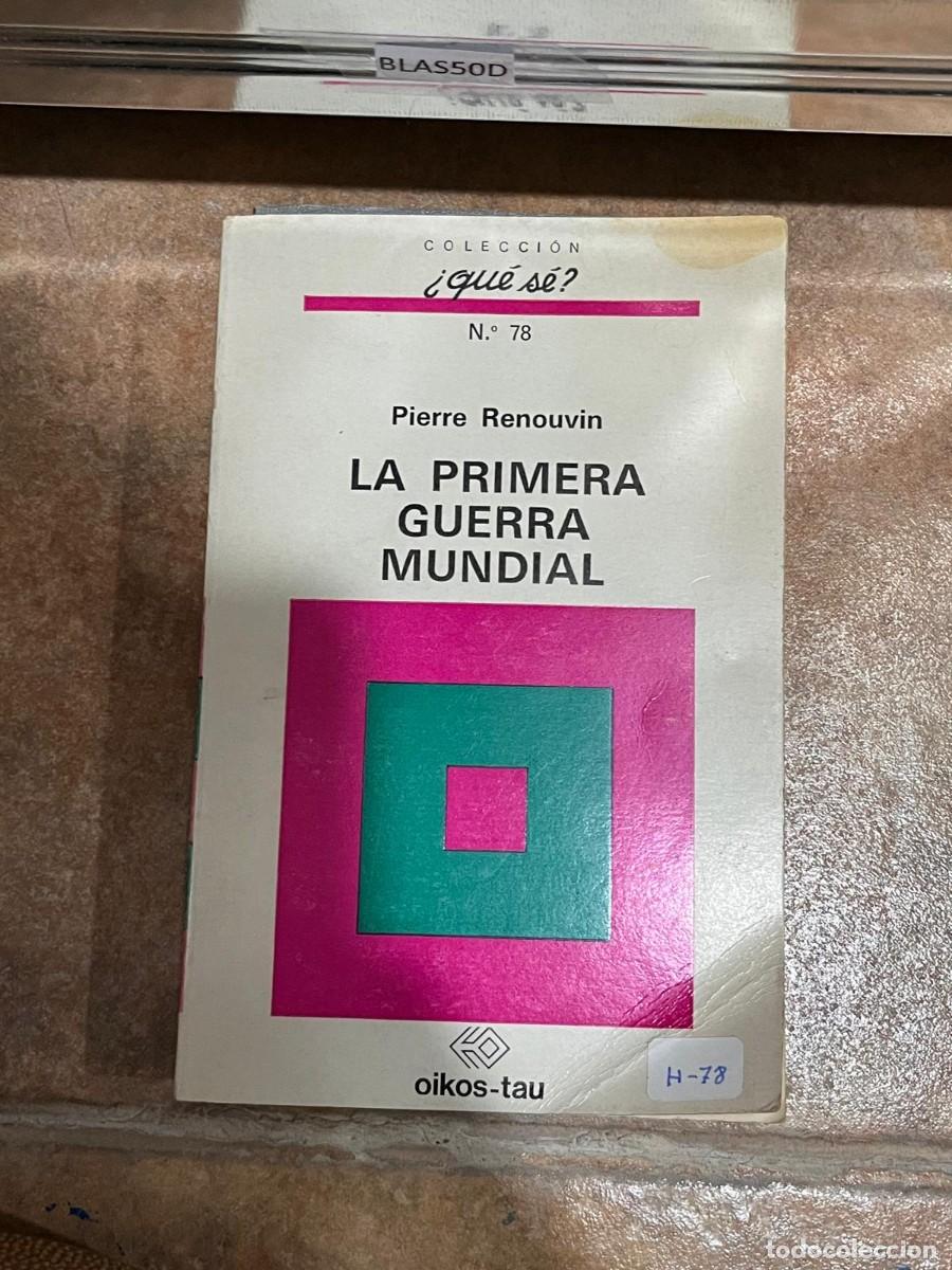 Libros de segunda mano: COLECCI&Oacute;N &iquest;que s&eacute;? Pierre Renouvin LA PRIMERA GUERRA MUNDIAL BLAS50D N.&deg; 78