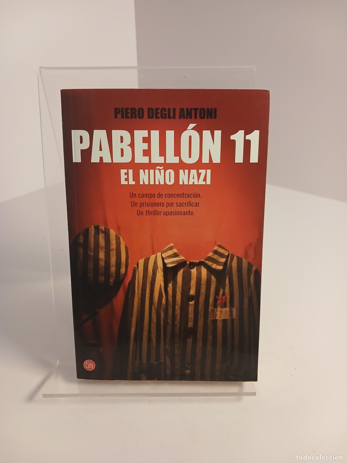 Libros de segunda mano: Pabell&oacute;n 11. el ni&ntilde;o Nazi - Piero Degli Antoni