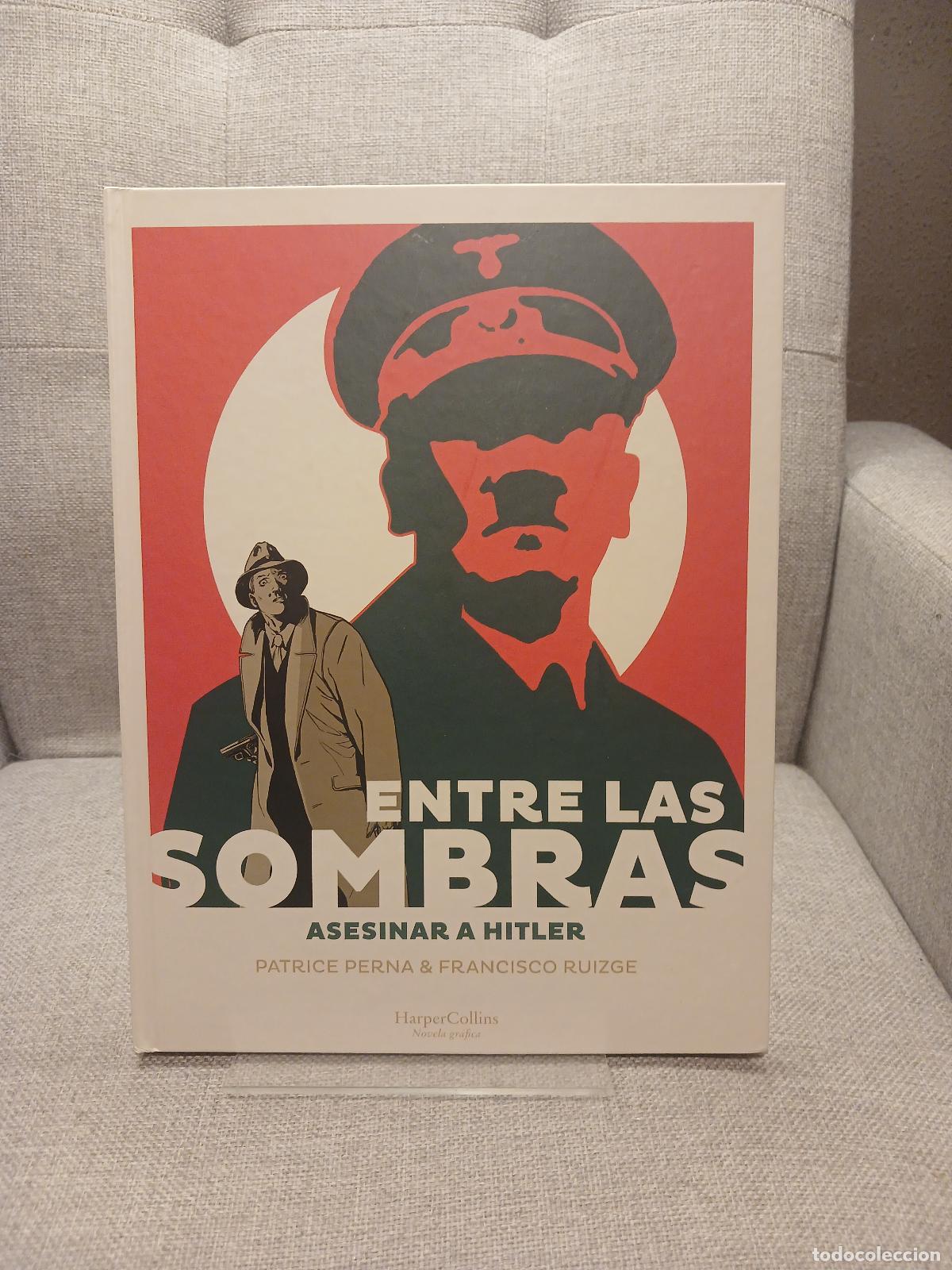 Libros de segunda mano: Entre las sombras. Asesinar a Hitler - Patrice Perna