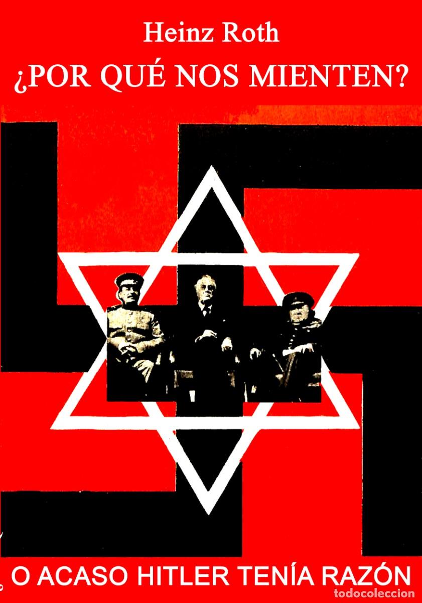 Libros de segunda mano: POR QUE NOS MIENTEN ? O CASO HITLER TEN&Iacute;A RAZON? Editorial Milicia- Ultimo Reducto PORQUE