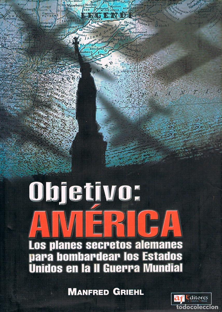 Libros de segunda mano: Objetivo America, planes secretos alemanes para bombardear America, ver indice y una pag fotografias