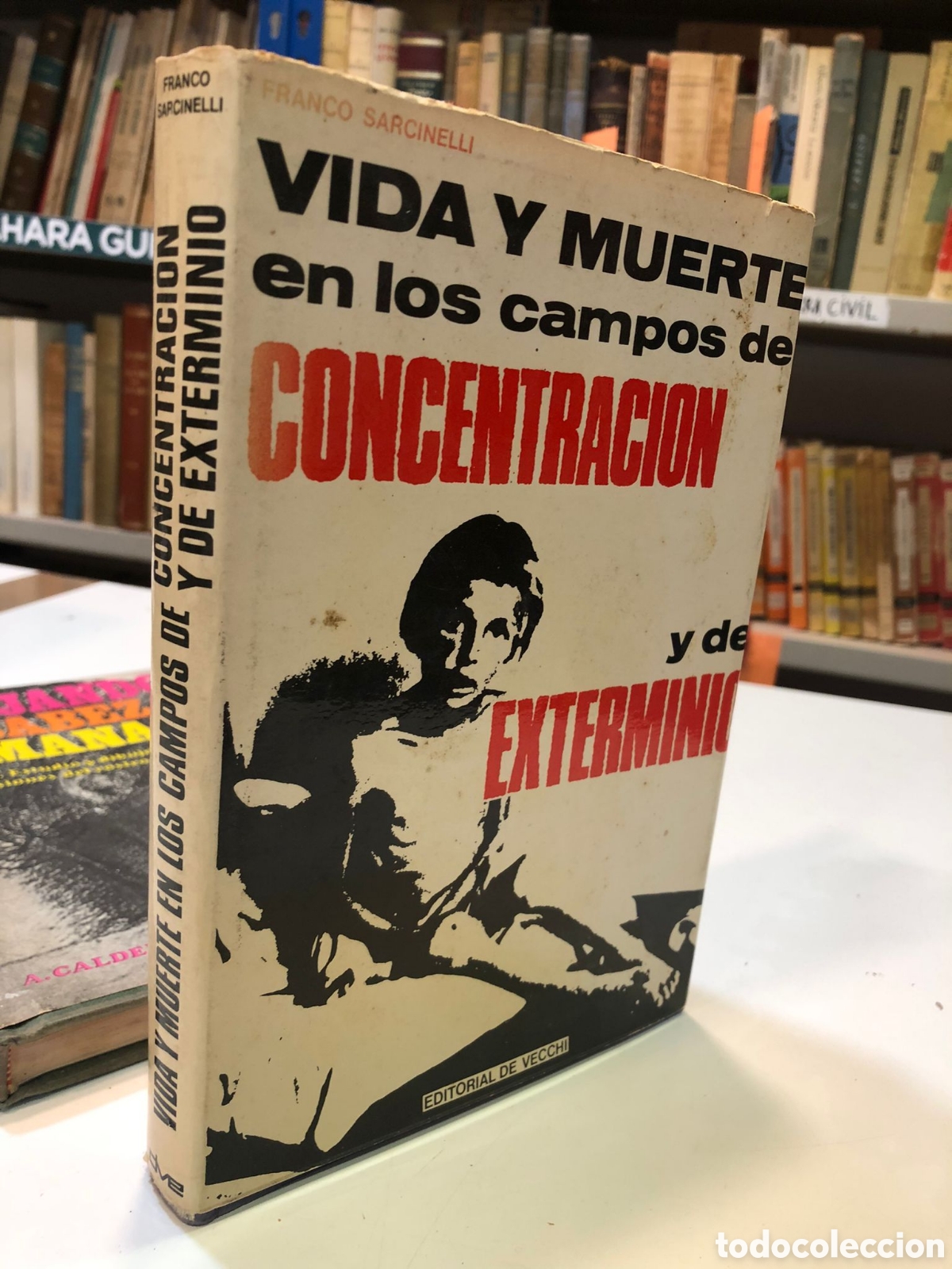 Second hand books: Vida y muerte en los campos de concentraci&oacute;n y de extermino - Franco Sarcinelli