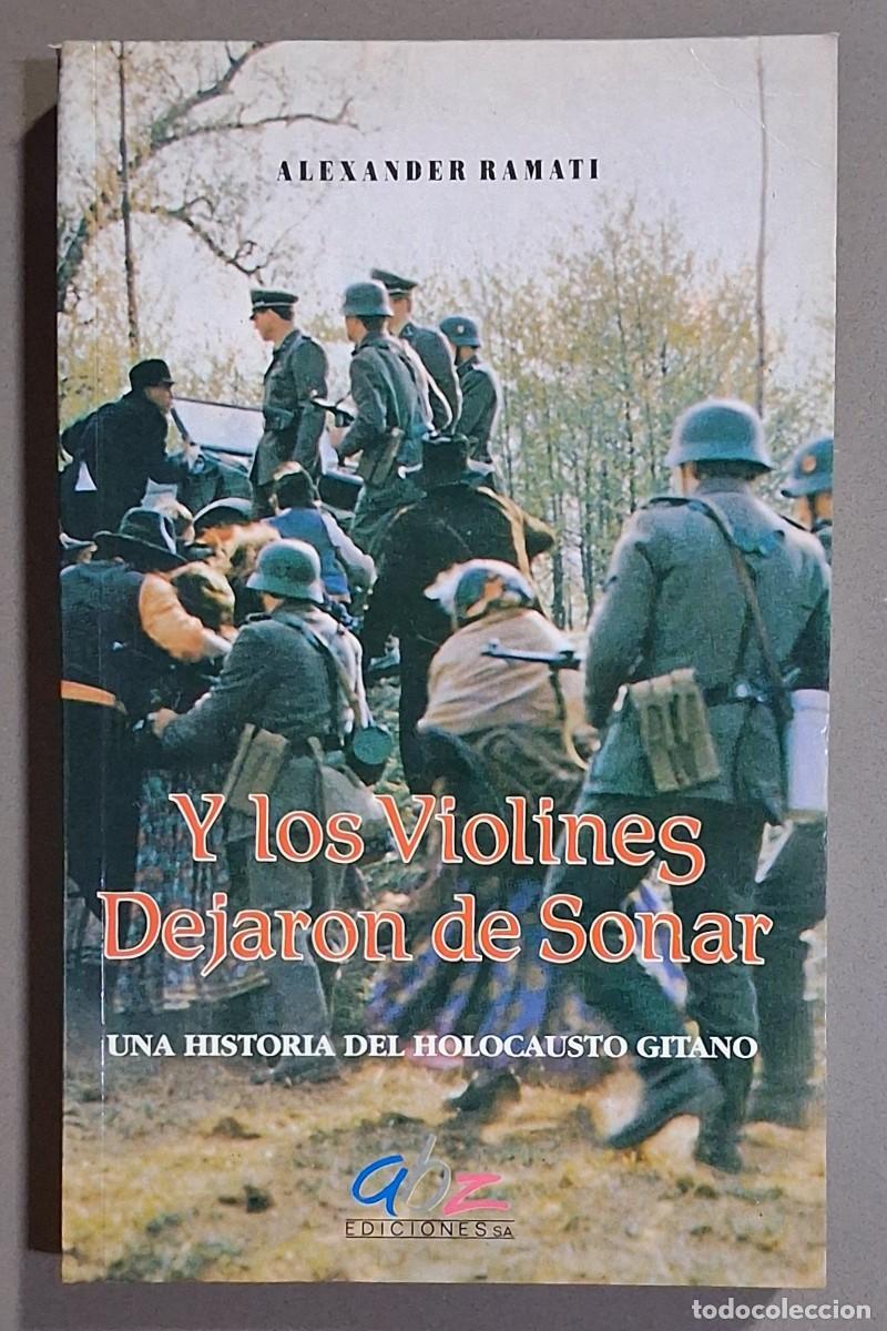 Libros de segunda mano: Y los violines dejaron de sonar. Holocausto gitano. Alexander Ramati. ABZ 1989. 1&ordf; edici&oacute;n!