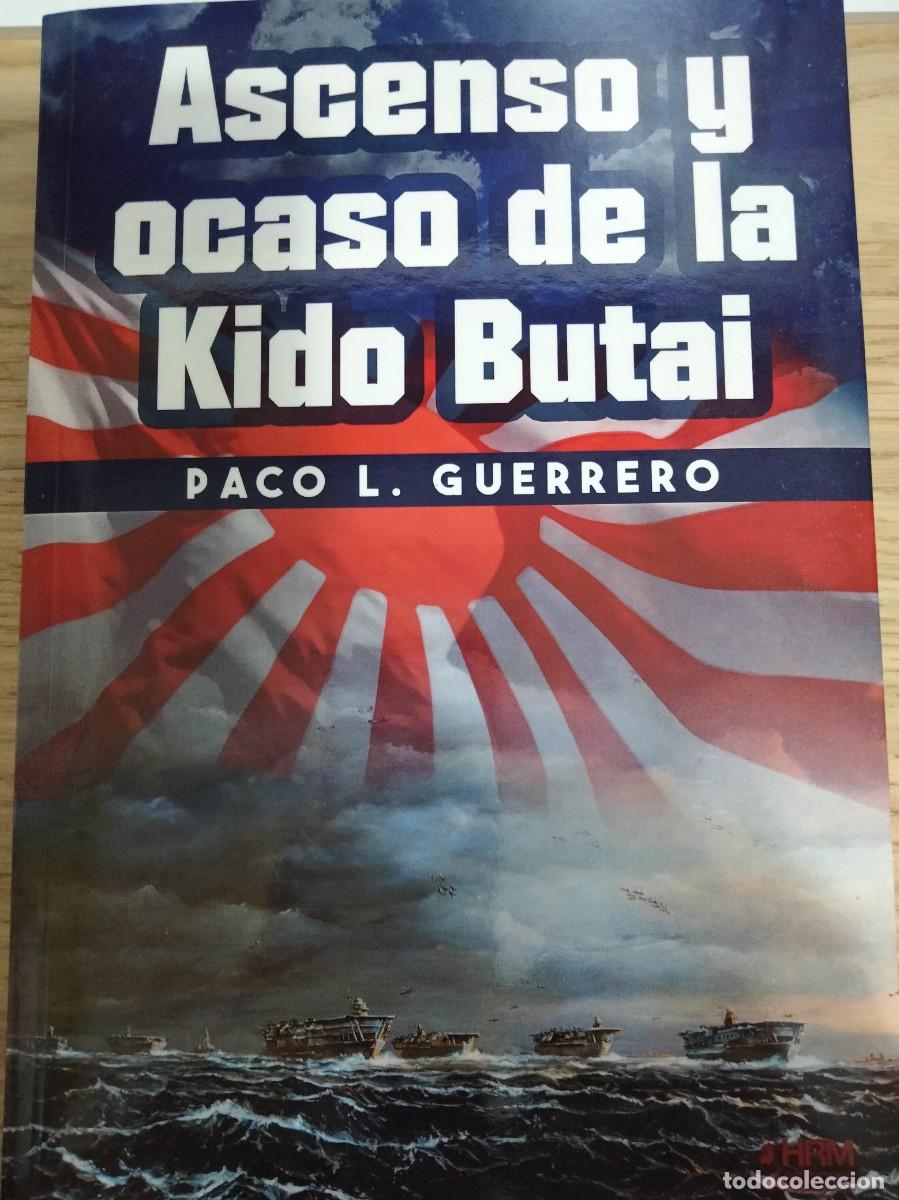 Libros de segunda mano: Paco Guerrero. Ascenso y ocaso de la Kido Butai. Segunda Guerra Mundial. Pearl Harbor. Midway. Zeros