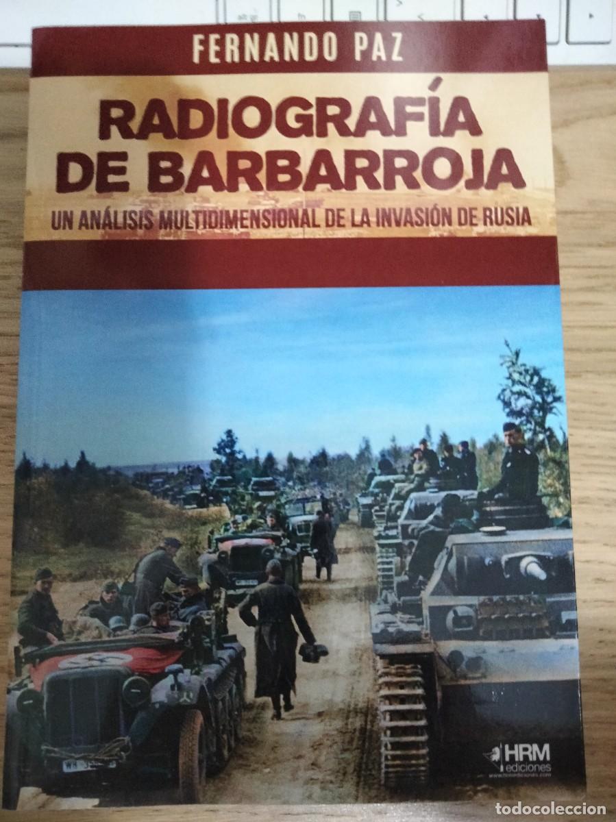 Libros de segunda mano: Fernando Paz. Radiografia de Barbarroja. Segunda Guerra Mundial. Uni&oacute;n sovi&eacute;tica. Wehrmacht. Stalin