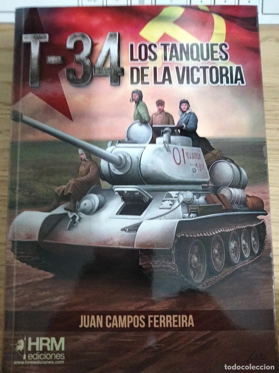 Libros de segunda mano: Juan Campos. T-34 los tanques de la victoria. Segunda Guerra Mundial Ej&eacute;rcito Rojo Carros de combate
