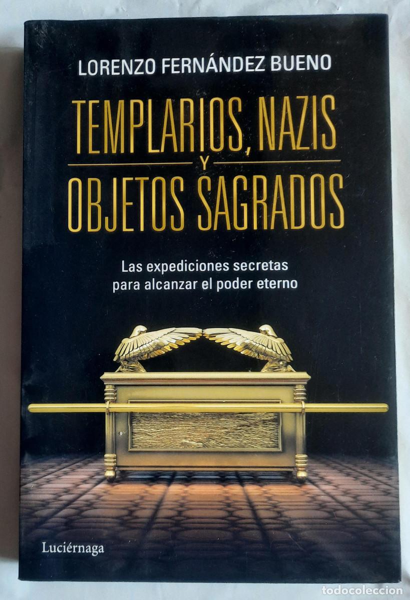 Libros de segunda mano: Templarios, nazis y objetos sagrados (Lorenzo Fern&aacute;ndez Bueno) Ediciones Luci&eacute;rnaga