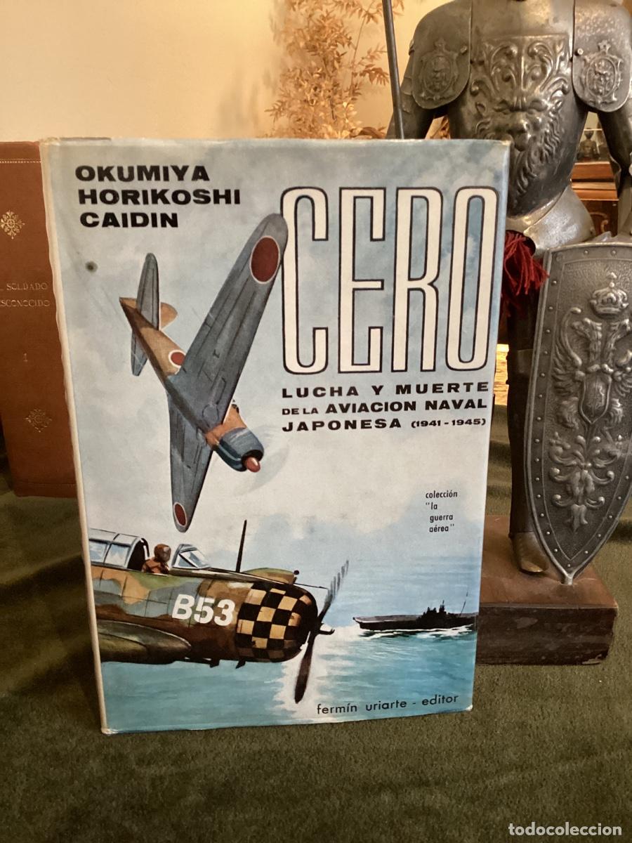 Libros de segunda mano: CERO ZERO. LUCHA Y MUERTE DE LA AVIACI&Oacute;N NAVAL JAPONESA (1942-1945). Okumiya, Masatake / Horikoshi