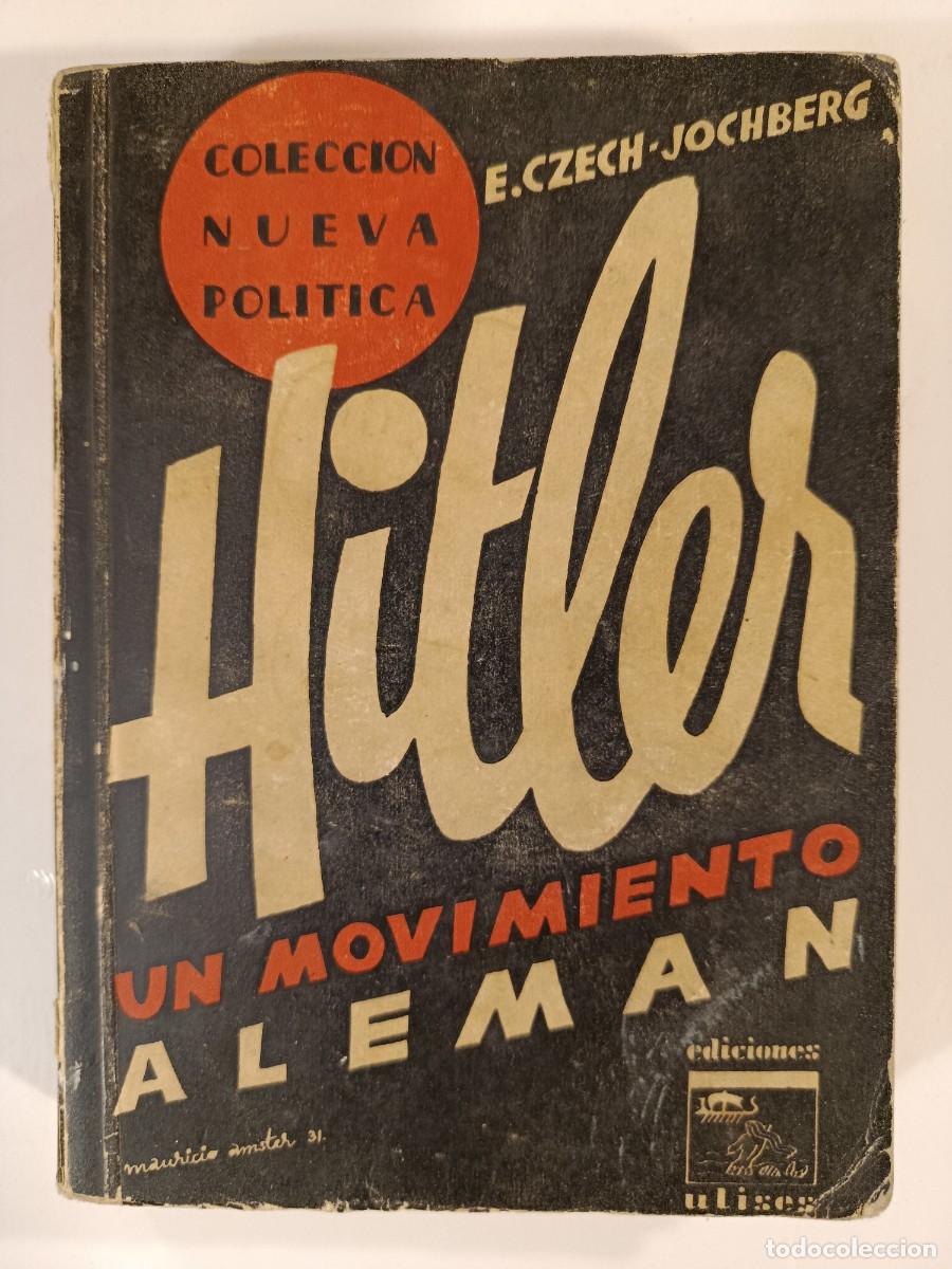 Libros de segunda mano: HITLER. UN MOVIMIENTO ALEM&Aacute;N. E. CZECH JOCHBERG. EDICIONES ULISES. 1931