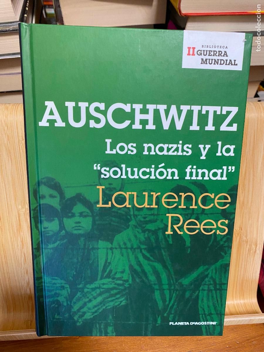 Libros de segunda mano: AUSCHWITZ. LOS NAZIS Y LA SOLUCI&Oacute;N FINAL. LAURENCE REES. EDITORIAL PLANETA DEAGOSTINI