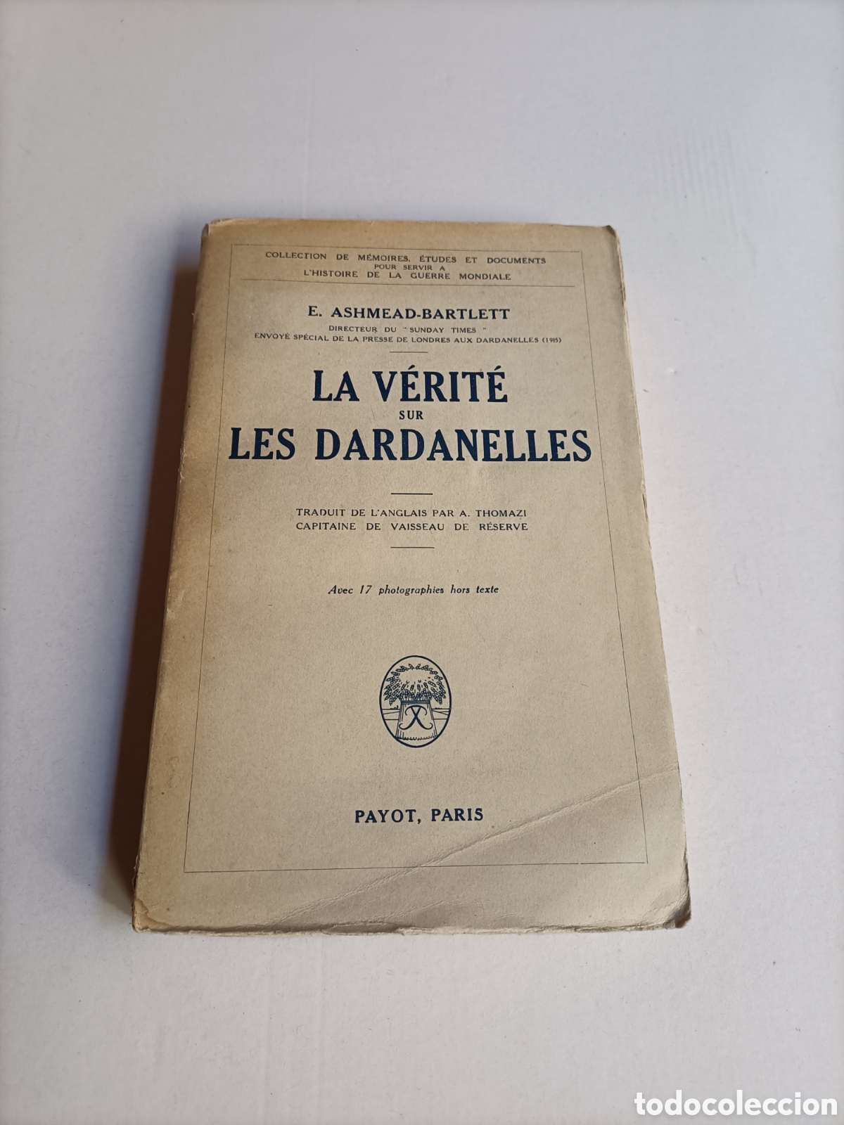 Libros de segunda mano: La verite sur les Dardanelles. E. Ashmead-Bartlett Texto franc&eacute;s Dasdanelos primera guerra mundial
