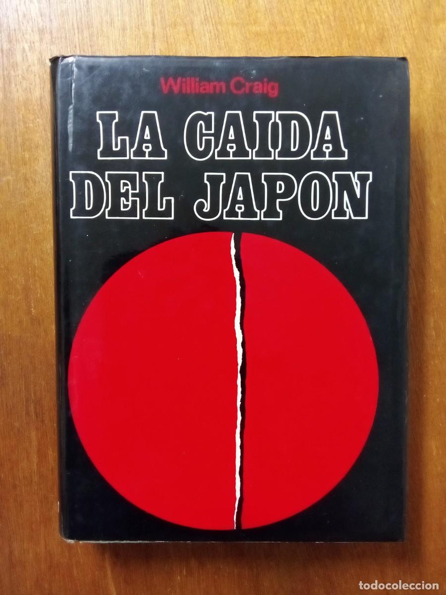 Livres d'occasion: LA CAIDA DEL JAPON, WILLIAM CRAIG, CARALT