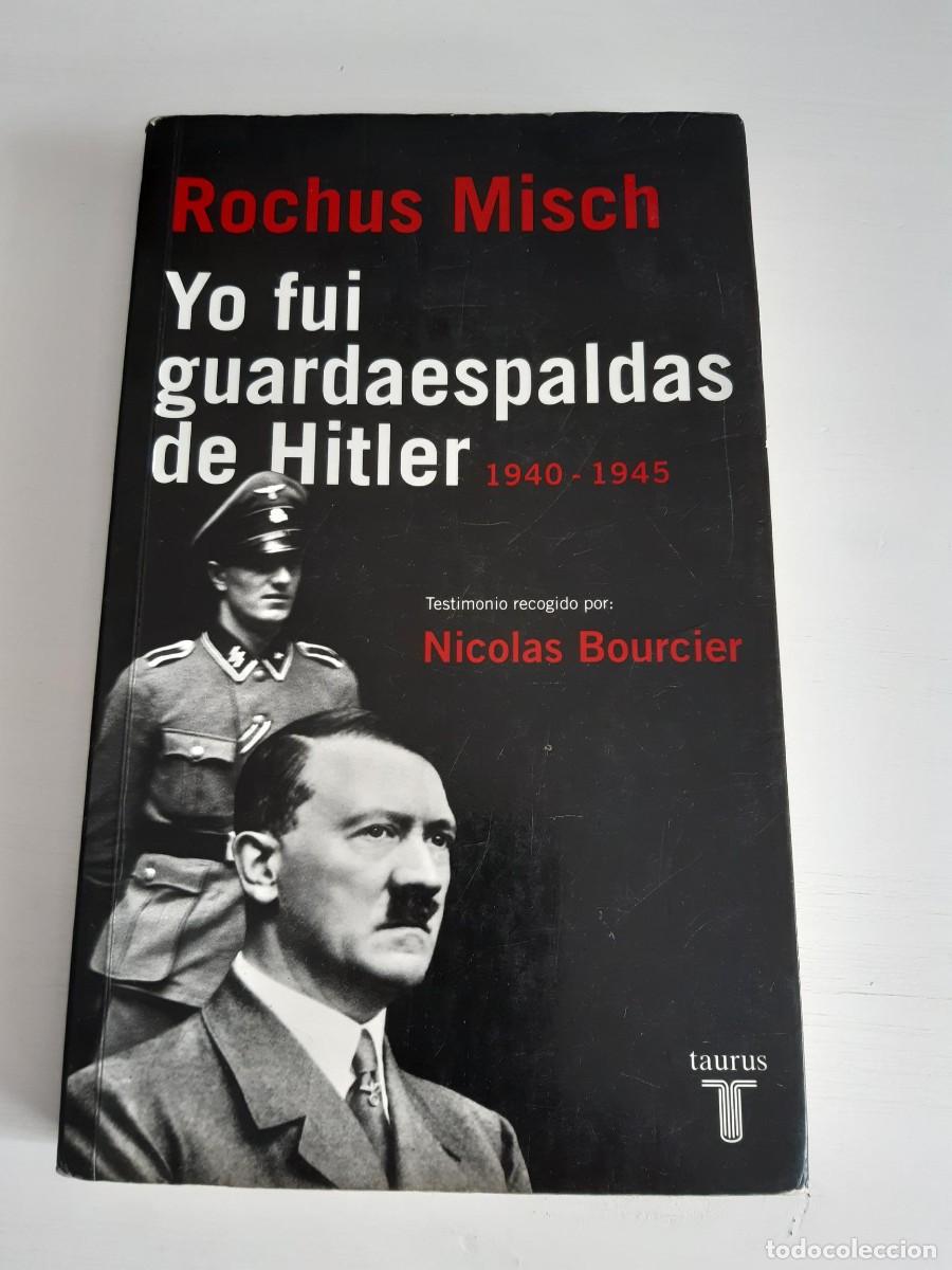 Libros de segunda mano: YO FUI GUARDASPALDAS DE HITLER ROCHUS MISCH