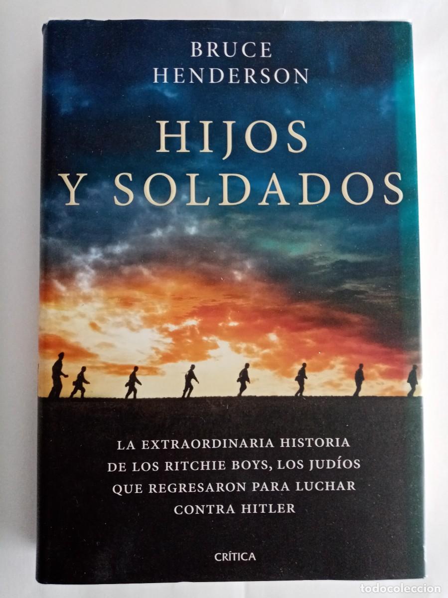 Libros de segunda mano: HIJOS Y SOLDADOS . Bruce Henderson ( CR&Iacute;TICA )