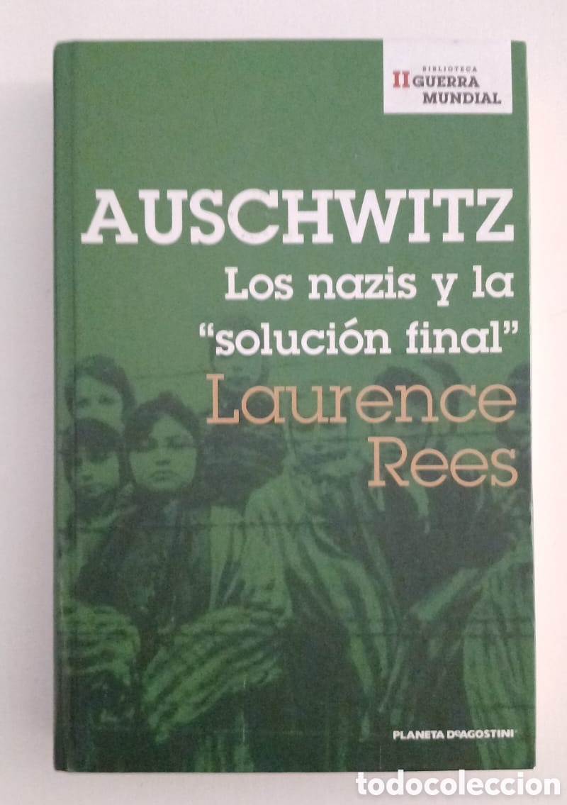 Libros de segunda mano: AUSCHWITZ. LOS NAZIS Y LA SOLUCI&Oacute;N FINAL. LAURENCE REES.