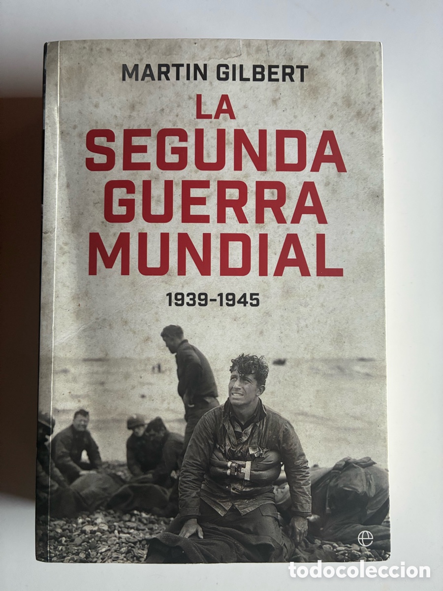 Libros de segunda mano: LA SEGUNDA GUERRA MUNDIAL 1939 - 1945 MARTIN GILBERT