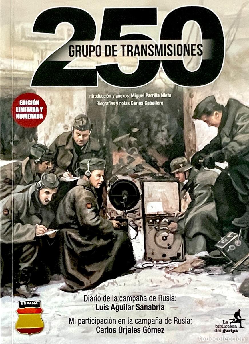 Libros de segunda mano: 250 GRUPO DE TRANSMISIONES. Luis Aguilar Sanabria. Carlos Orjales G&oacute;mez. DIVISI&Oacute;N AZUL. ILUSTRADO.