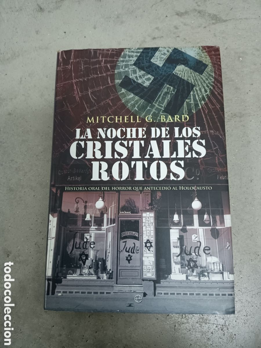 Libros de segunda mano: LA NOCHE DE LOS CRISTALES ROTOS - MITCHELL G. BARD - ESFERA DE LOS LIBROS 2010 - CON SOBRECUBIERTA