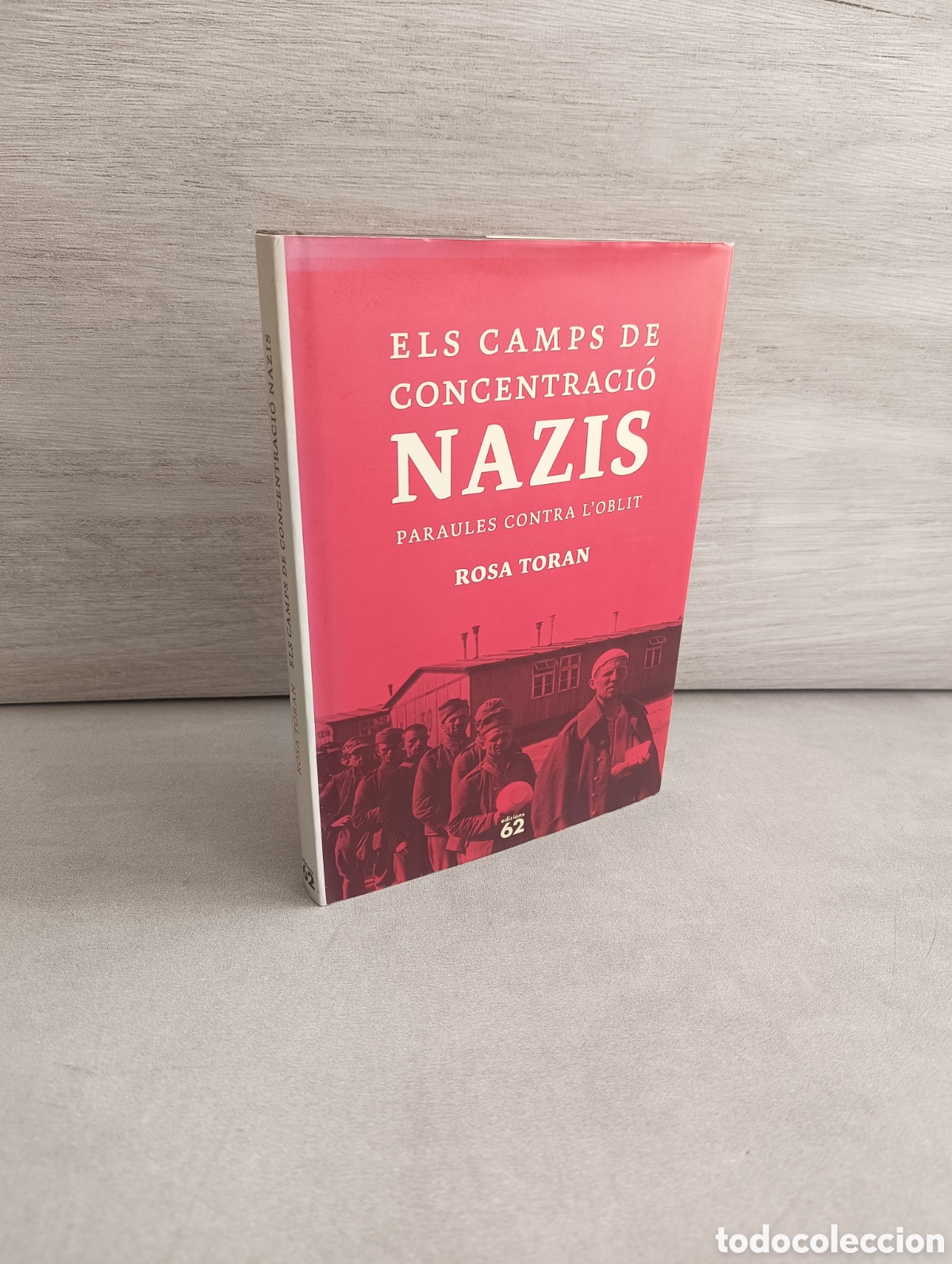 Second hand books: ELS CAMPS DE CONCENTRACI&Oacute; NAZIS - PARAULES CONTRA L'OBLIT - ROSA TORAN