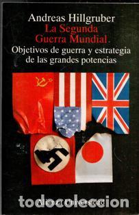 Libros de segunda mano: La Segunda Guerra Mundial, Andres Hillgruber. Objetivos de Guerra y estrategia de las grandes potenc