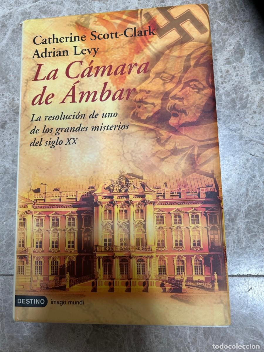 Libros de segunda mano: LA C&Aacute;MARA DE AMBAR. CATHERINE SCOTT-CLARK Y ADRIAN LEVI. UNO DE LOS GRANDES MISTERIOS DEL S.XX.