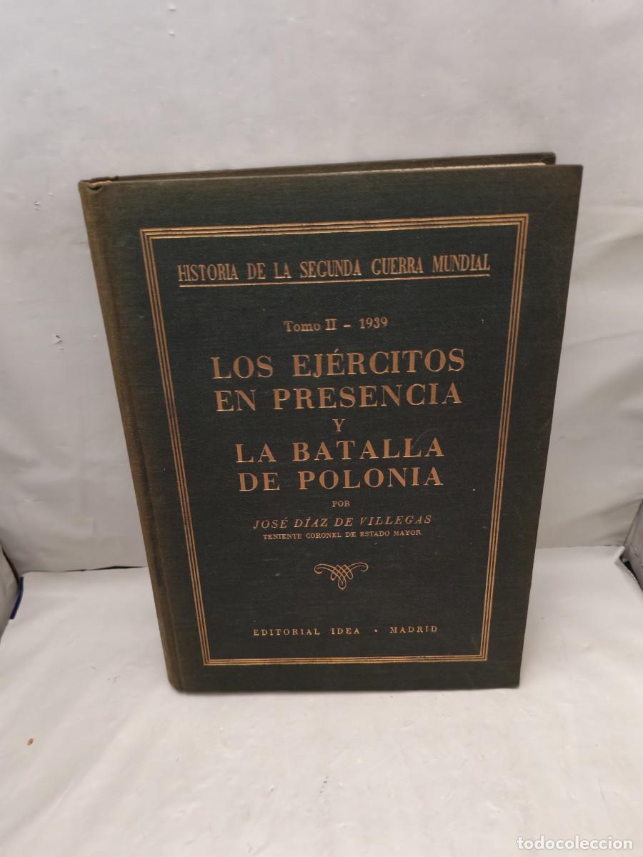 Second hand books: Historia de la Segunda Guerra Mundial. Los Ej&eacute;rcitos en presencia y La Batalla de Polonia. TOMO II