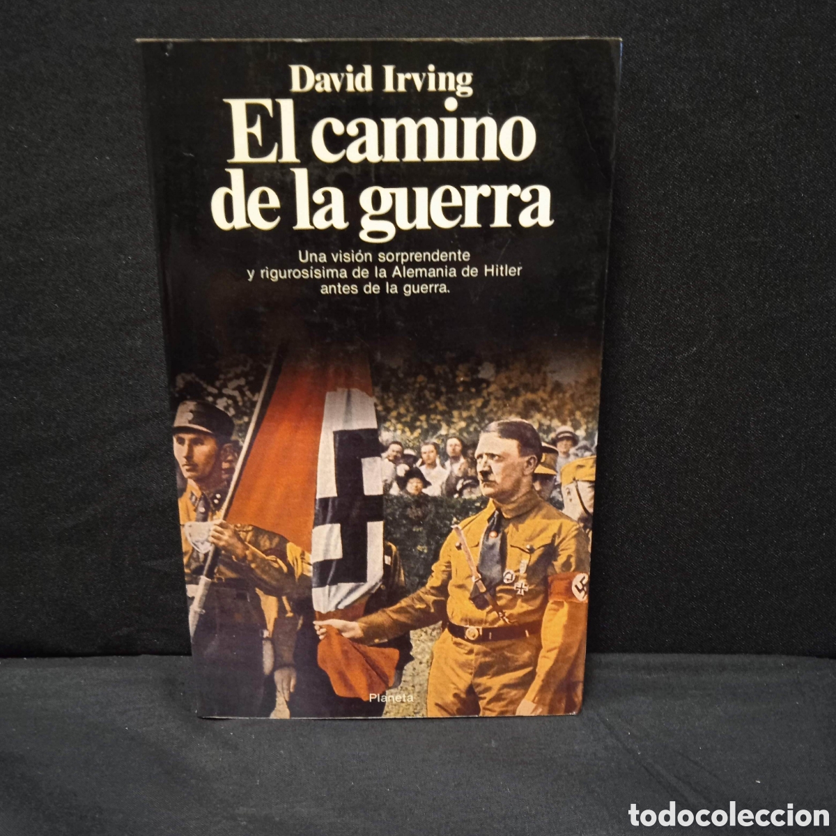 Libros de segunda mano: EL CAMINO DE LA GUERRA - DAVID IRVING - PLANETA 1990 #9677
