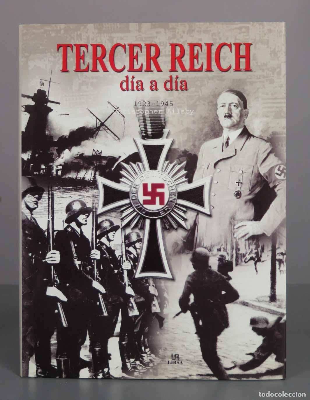 Libros de segunda mano: TERCER REICH d&iacute;a a d&iacute;a 1923-1945. topher Ailsby