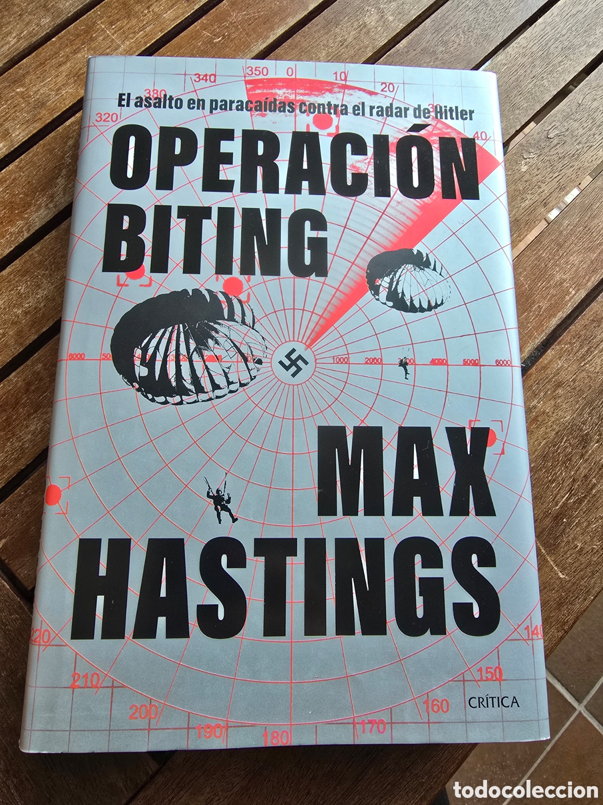 Libros de segunda mano: Operaci&oacute;n Biting El asalto en paraca&iacute;das contra el radar de Hitler, 1942 Hastings, Max CRITICA 2025