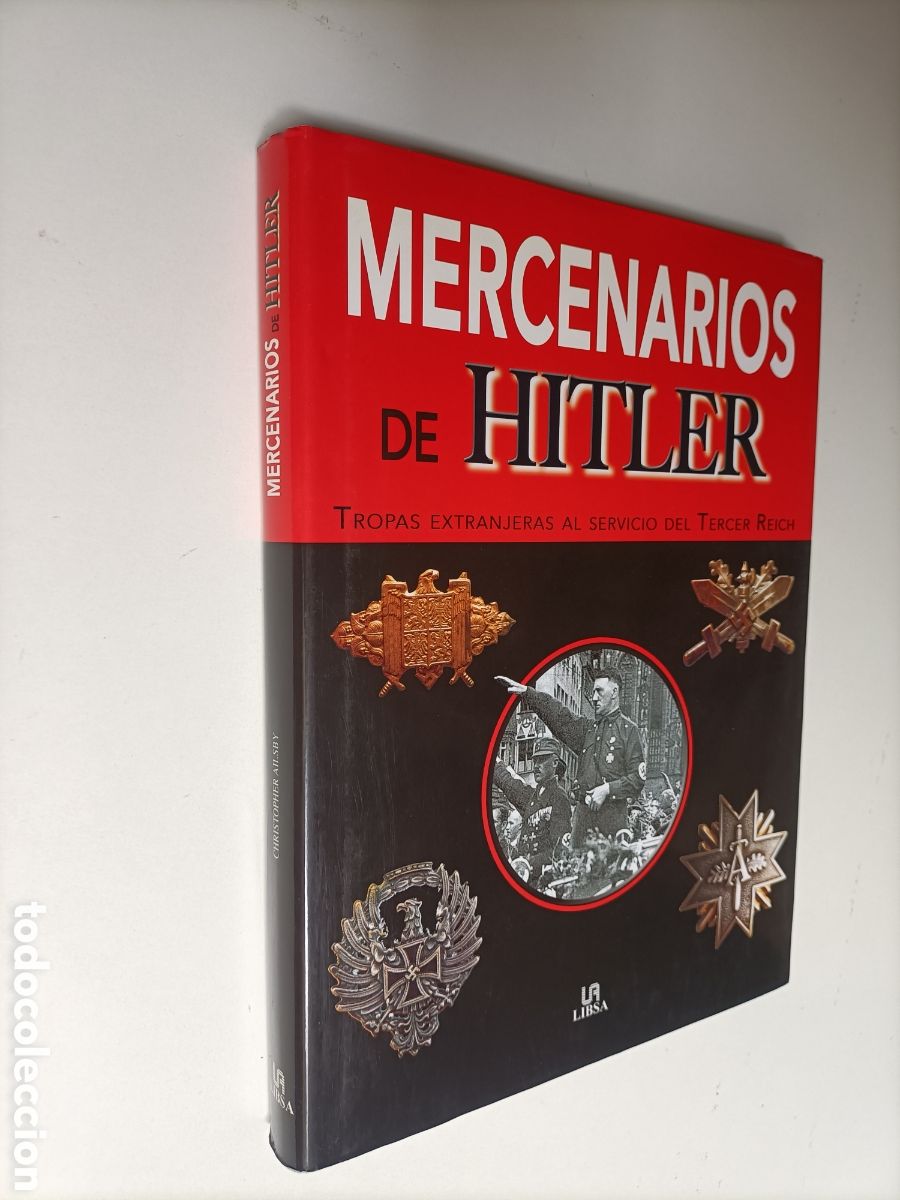 Livres d'occasion: Mercenarios de Hitler. Tropas extranjeras al servicio del tercer Reich