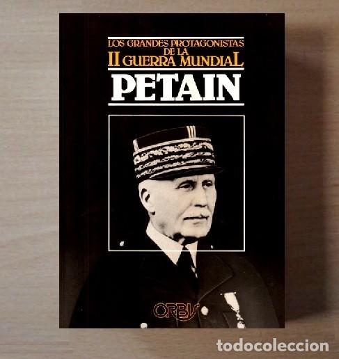 Libros de segunda mano: �F3333 - PETAIN. LOS GRANDES PROTAGONISTAS DE LA II GUERRA MUNDIAL. EDICIONES ORBIS.