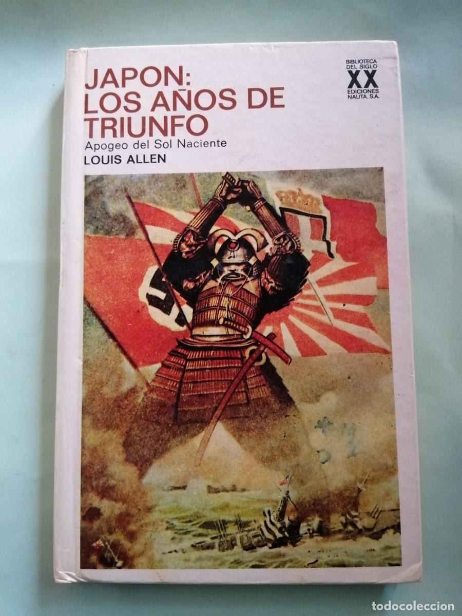 Livres d'occasion: JAPON, LOS A&Ntilde;OS DE TRIUNFO. APOGEO DEL SOL NACIENTE (LOUIS ALLEN)