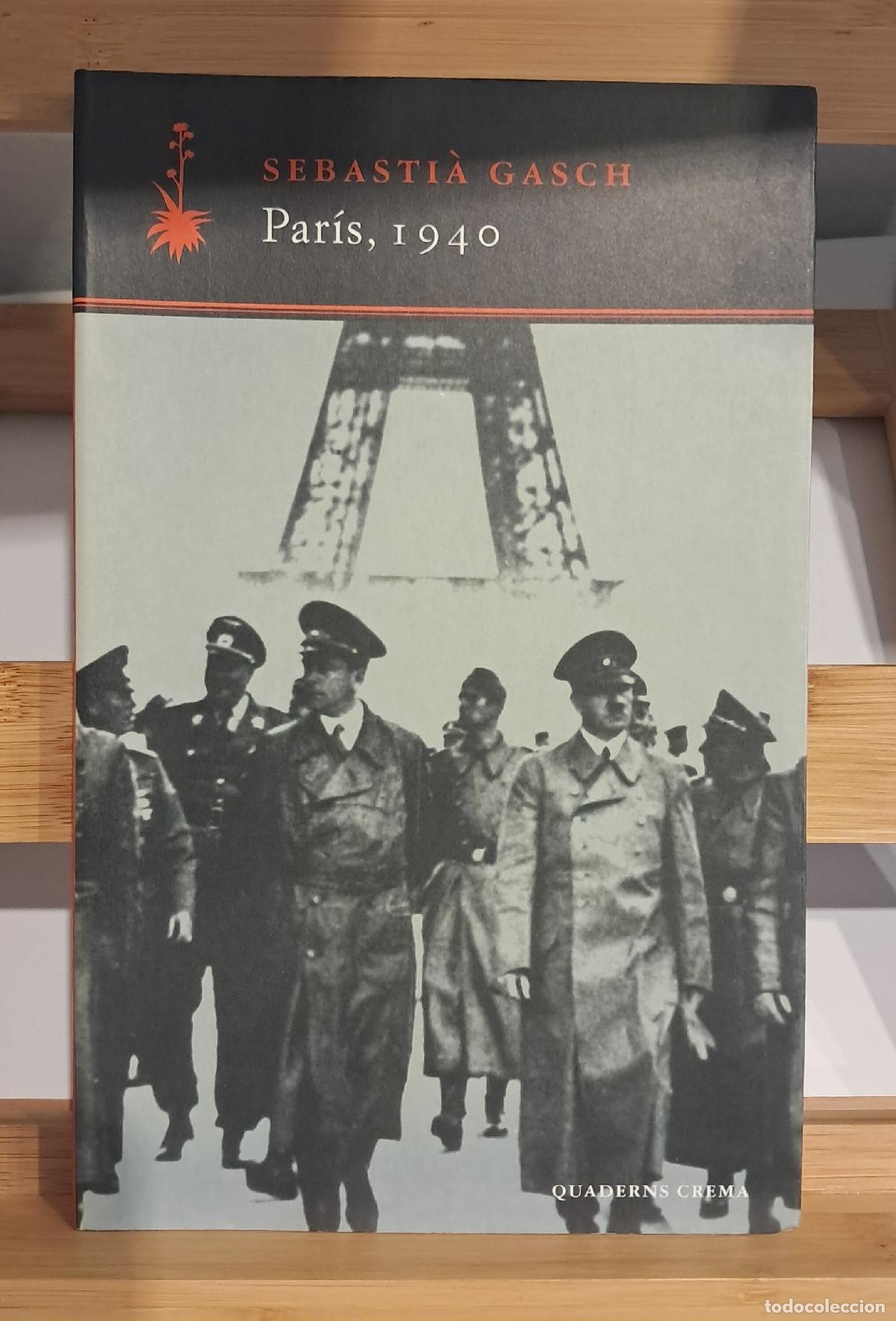 Libros de segunda mano: PAR&Iacute;S, 1940. Sebasti&agrave; Gasch. Quaderns Crema 2001