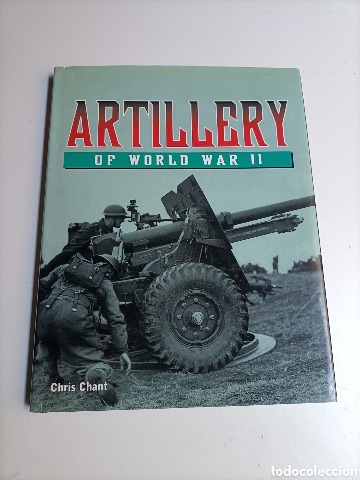 Libros de segunda mano: Artillery of world war II Chris Chant. Texto en ingl&eacute;s. Artiller&iacute;a segunda guerra mundial