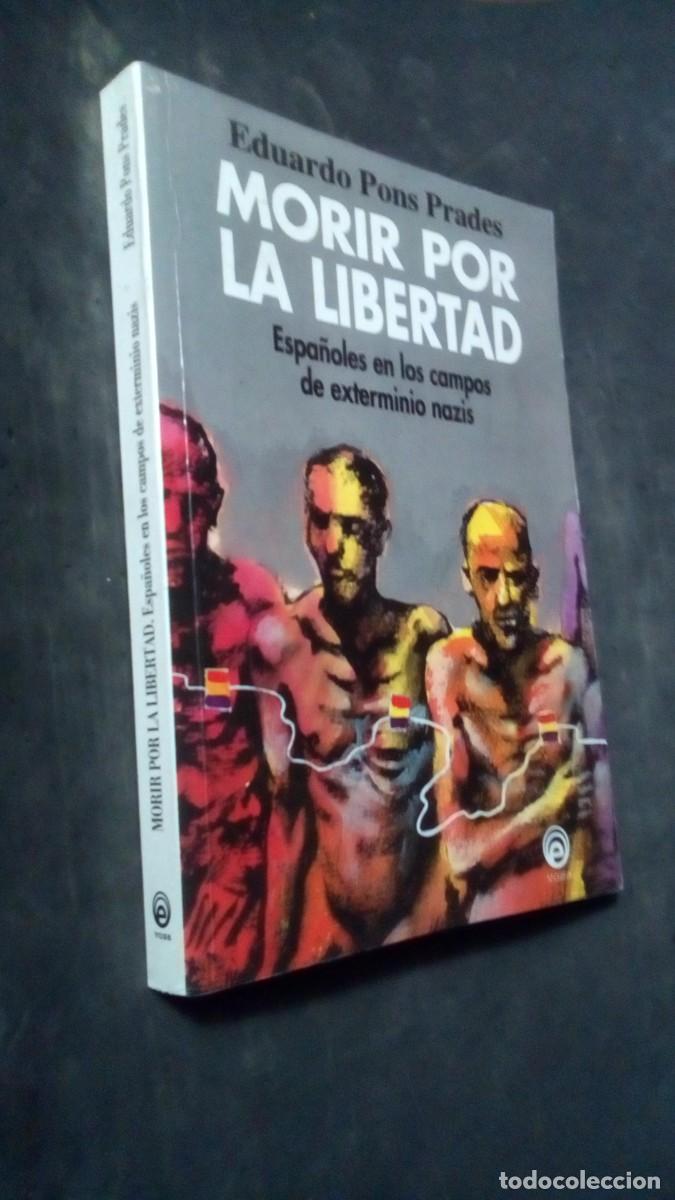 Libros de segunda mano: MORIR POR LA LIBERTAD - EDUARDO PONS PRADES-CONTIENE UNA DEDICATORIA DEL AUTOR
