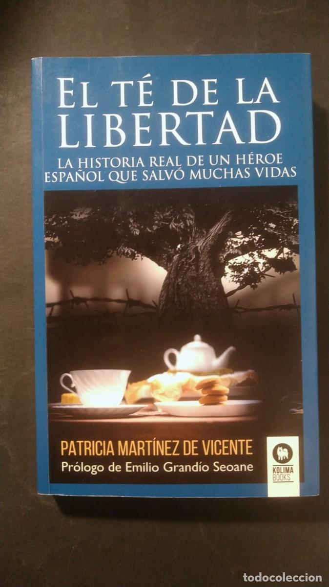 Second hand books: EL T&Eacute; DELA LIBERTAD. LA HISTORIA REAL DE UN H&Eacute;ROE ESPA&Ntilde;OL QUE SALV&Oacute; A MUCHAS VIDAS