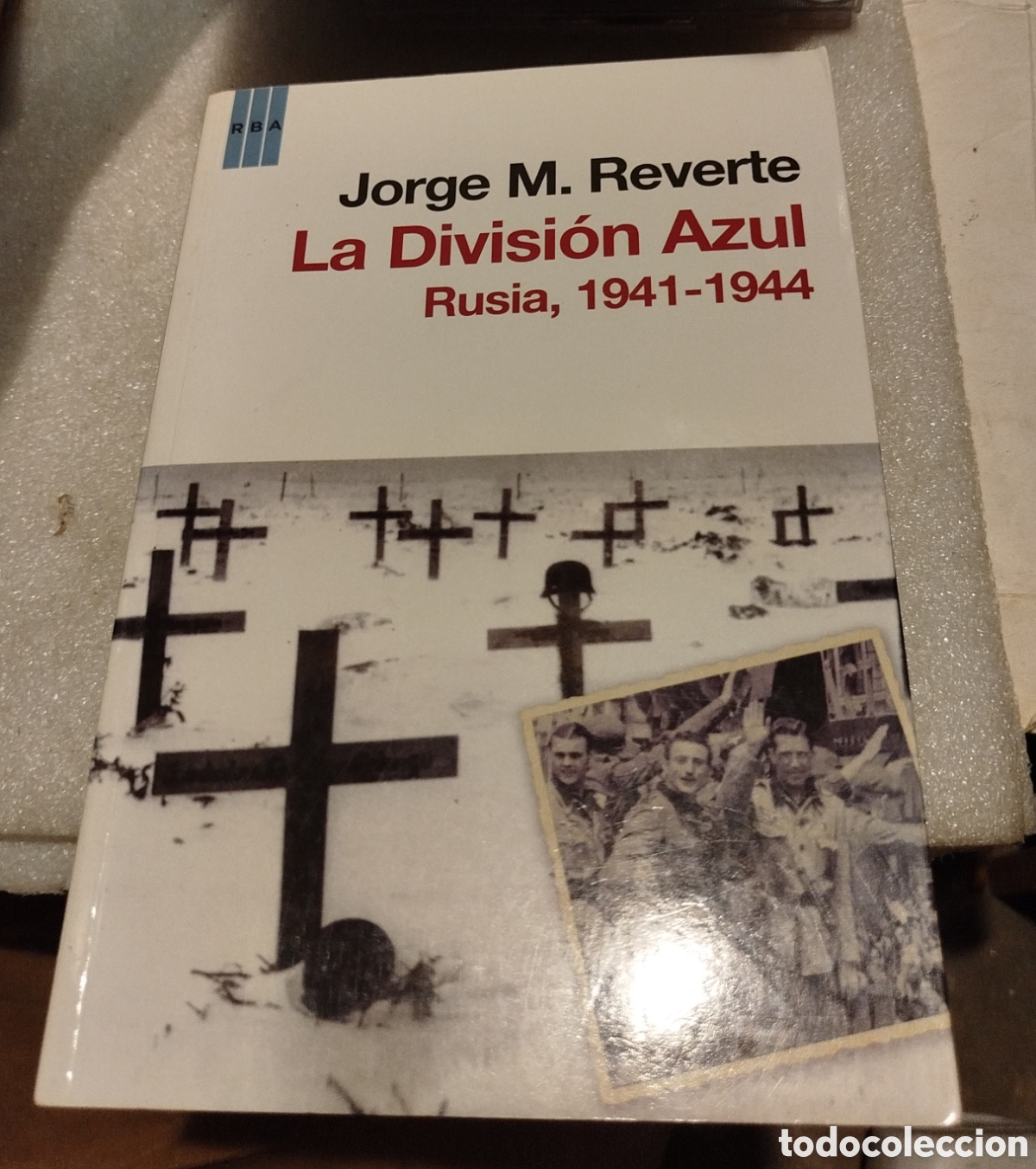 Libros de segunda mano: La divisi&oacute;n azul. Rusia, 1941 - 1944 - Jorge M. Reverte