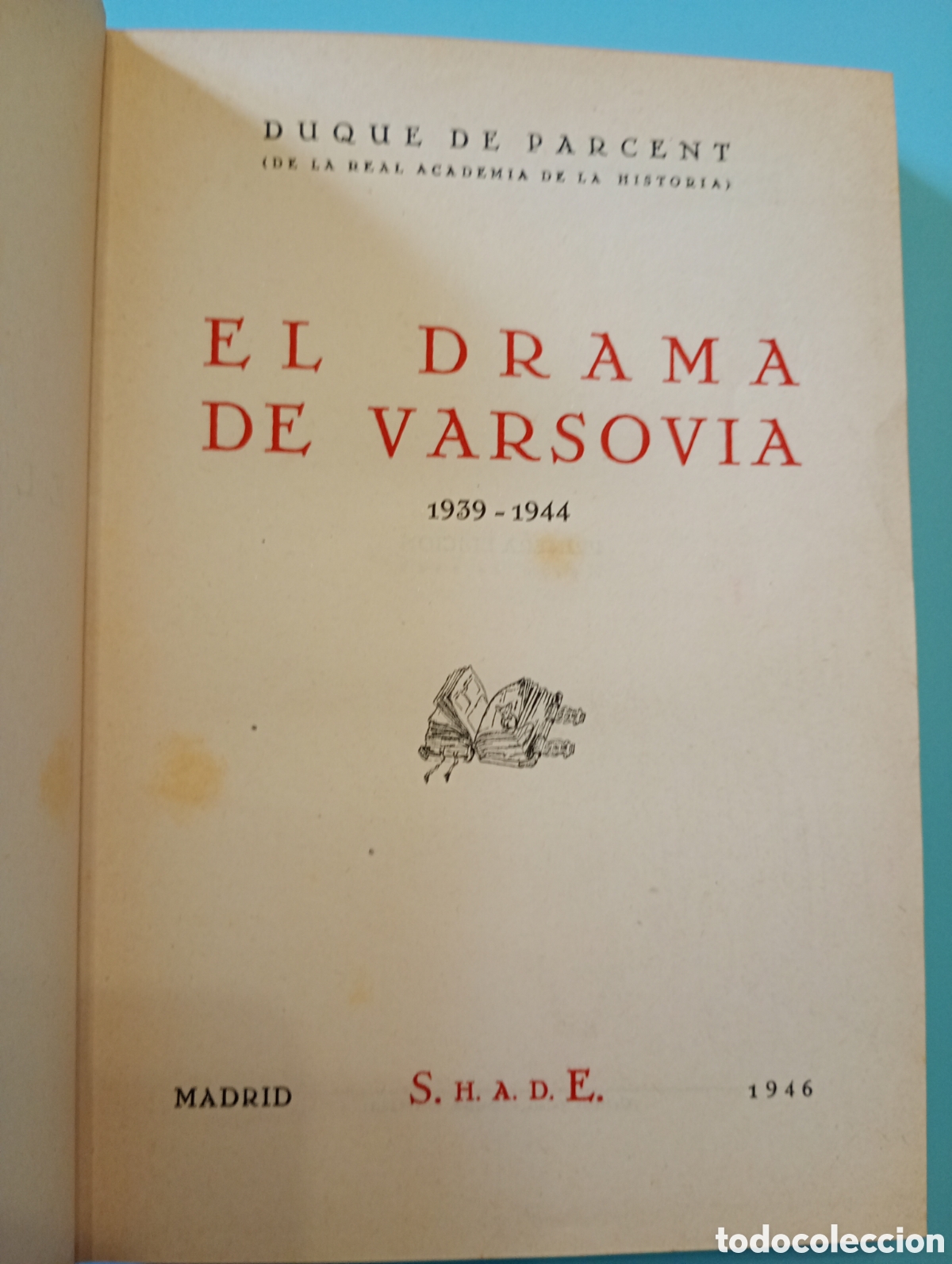 Libros de segunda mano: Primera edici&oacute;n, 1946. El drama de Varsovia 1939-44. Duque de Parcent.