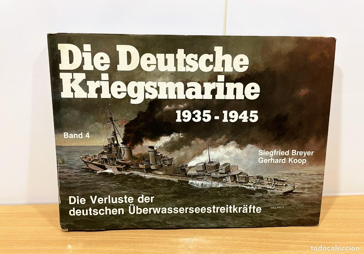 Libros de segunda mano: LIBRO 2&ordf; GM - DIE DEUTSCHE KRIEGSMARINE VOL. 4 (1935-1945) / P&Eacute;RDIDAS NAVALES DE SUPERFICIE (1988)