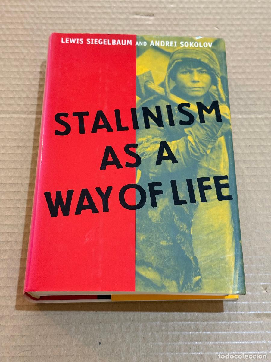 Second hand books: LEWIS SIEGELBAUM / ANDREI SOKOLOV / STALINISM AS A WAY OF LIFE / STALIN COMUNISMO WWII