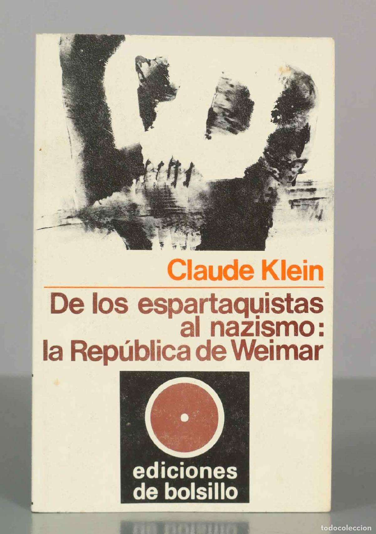 Libros de segunda mano: Claude Klein De los espartaquistas al nazismo: La Rep&uacute;blica de Weimar