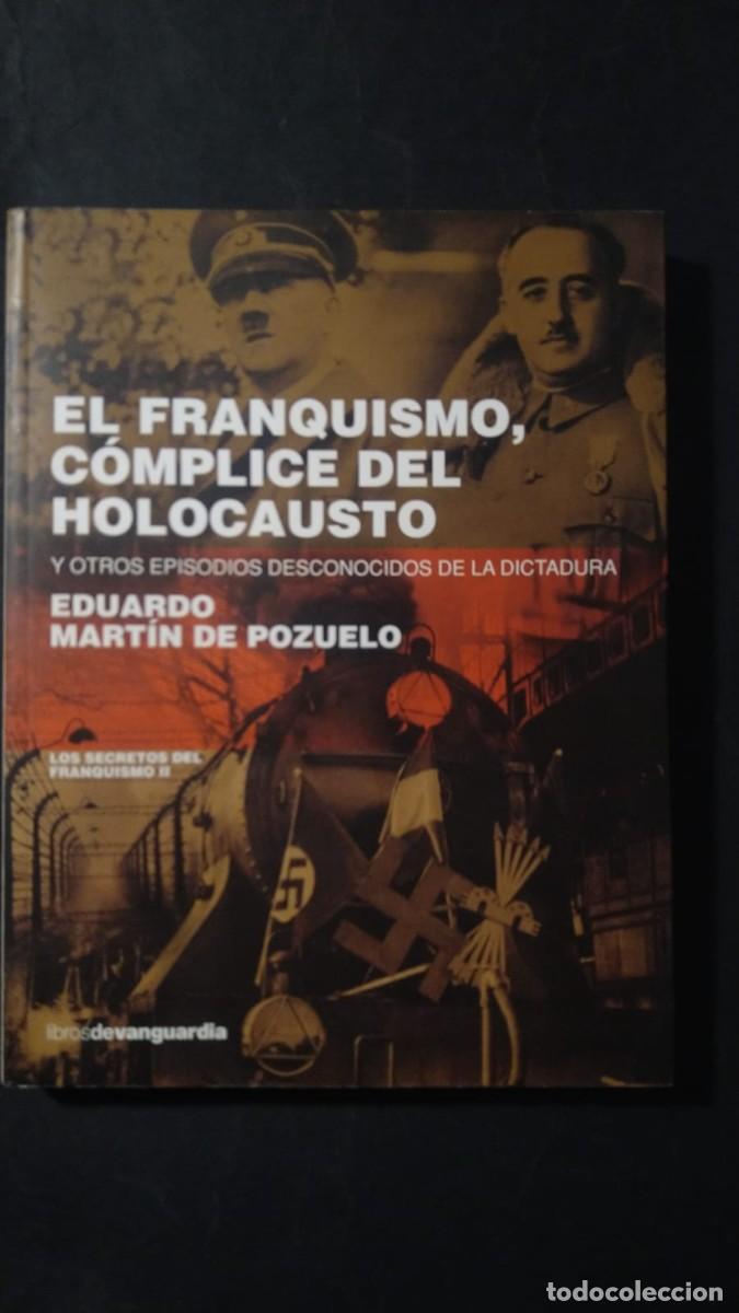 Gebrauchte B&uuml;cher: EL FRANQUISMO,C&Oacute;MPLICE DEL HOLOCAUSTO. Y OTROS EPISODIOS DESCONOCIDOS - EDUARDO MART&Iacute;N DE POZUELO