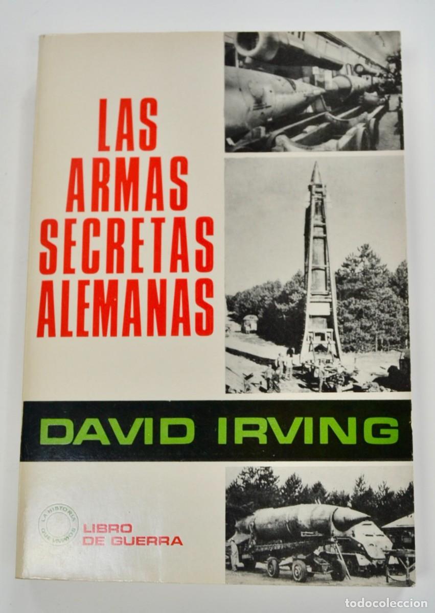 Libros de segunda mano: David Irving. Las Armas Secretas Alemanas. Libro de Guerra. Ed. Bruguera. 1&ordf; Edici&oacute;n. 1970